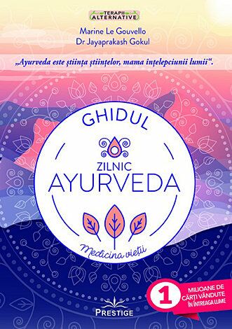 Ghidul zilnic ayurveda - medicina vieţii